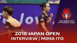 2018 Japan Open I Champion Mima Ito Interview [upl. by Ydualc]