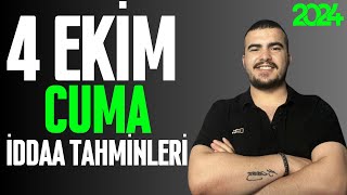 4 EKİM CUMA İDDAA TAHMİNLERİ 2024 [upl. by Galer715]