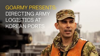 Directing Army Logistics At Korean Ports  GOARMY​ [upl. by Dibri]