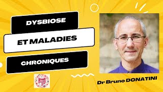 Dysbiose intestinale impact sur les maladies chroniques avec Le Dr Bruno Donatini [upl. by Enhpad]