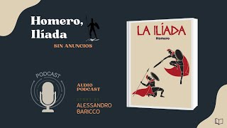 HOMERO ILÍADA  Alessandro Baricco AudioLibro  Voz Humana 📖 Literatura Radiofonías [upl. by Ehcrop]