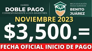 FECHA OFICIAL Pago de las Becas Benito Juárez 15 de Noviembre 2023 Educación Media Superior [upl. by Cleon]