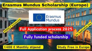 Erasmus Mundus Scholarship 2025 Application process Study free in Europe Complete Guide [upl. by Atinhoj]