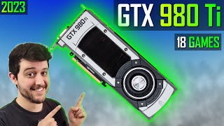 GTX 980 Ti in 2023  I Cant Believe This is 8 Years Old [upl. by Manny]