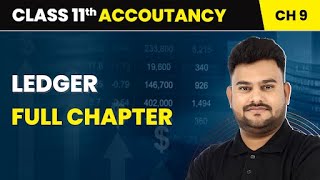 Ledger  Full Chapter  Class 11 Accountancy Chapter 9 [upl. by Leorsiy]