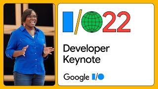 Developer Keynote Google IO 22 [upl. by Dolan]