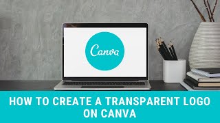 How to create a free transparent logo on Canva 2024 [upl. by Ahsilif]