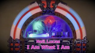 Neil Lucas  I Am What I Am [upl. by Yoral789]