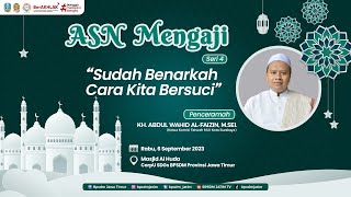 ASN Mengaji Seri 4  Sudah Benarkah Cara Kita Bersuci [upl. by Aisetra]