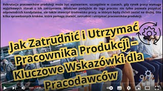 Jak Zatrudnić i Utrzymać Pracownika Produkcji [upl. by Eidua777]