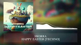 SWORRA  HAPPY EASTER TECHNO [upl. by Sibbie374]