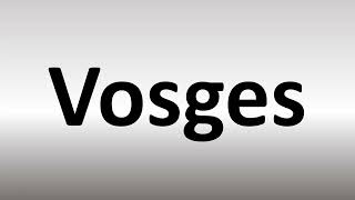 How to Pronounce Vosges [upl. by Aluk]