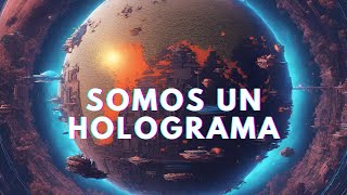 Nuestra realidad puede ser un HOLOGRAMA [upl. by Einnor]