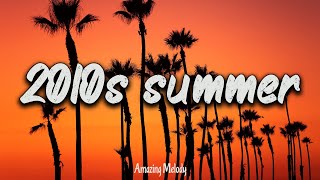 2010s summer vibes songs that have stood the test of time [upl. by Neih717]