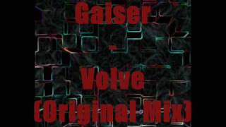 Gaiser  Volve Original Mix [upl. by Beberg]