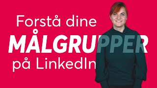 LinkedIn Annoncering 2021 Sådan skaber du en værdifuld kampagne og målretningsstruktur [upl. by Jazmin404]