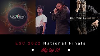 ESC 2022 National Finals My top 50 NEW 22222 [upl. by Megdal]