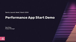 Performance App Start Demo  Sentry Launch Week  March 2024 [upl. by Gypsie]