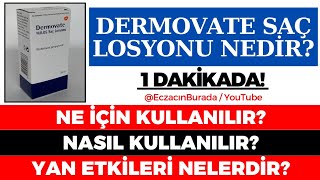 Dermovate Saç Losyonu Nedir Ne İçin Kullanılır Nasıl Kullanılır Yan Etkileri Nelerdir GÜNCEL [upl. by Alihet]