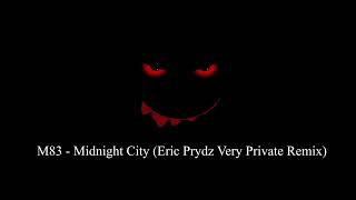 M83  Midnight City Eric Prydz Very Private Remix [upl. by Balcer]