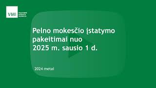 Pelno mokesčio įstatymo pakeitimai nuo 2025 m sausio 1 d [upl. by Kcire841]