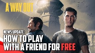 A Way Out How To Play With A Friend For Free  News Update [upl. by Eahsed]