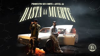 Hasta La Muerte  Producto Sin Corte x Anuel AA  Video Oficial [upl. by Radnaskela]