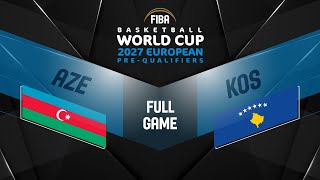 Azerbaijan v Kosovo  Full Basketball Game  FIBA Basketball World Cup 2027 European PreQualifiers [upl. by Aivitnahs]