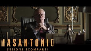 Masantonio  Sezione scomparsi  Un uomo di non facile gestione [upl. by Chancelor]