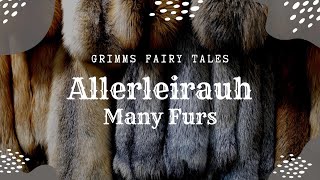 Allerleirauh Many Furs  Grimms Fairy Tales [upl. by Fira]