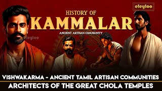 Kammalar History  History of Kammalar  Tamil People History  Tamil Civilization  eleyloo [upl. by Wallace]