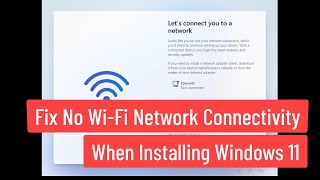 Fix No WiFi Network Connectivity When Installing Windows 11 In ASUS DELL HP etc [upl. by Leyla]