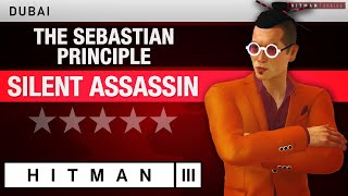 HITMAN 3 Dubai  quotThe Sebastian Principlequot Escalation  All levels Silent Assassin Rating [upl. by Alletniuq756]