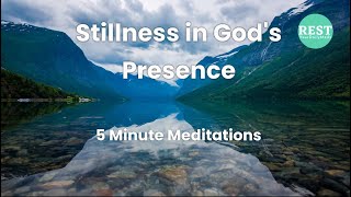 Stillness in Gods Presence  5 Minute Meditation [upl. by Edd527]