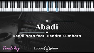 Abadi  Dendi Nata feat Hendra Kumbara KARAOKE PIANO  FEMALE KEY [upl. by Ahsieuqal]