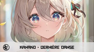 Nightcore  Dernière danse  Kanako [upl. by Ermey]