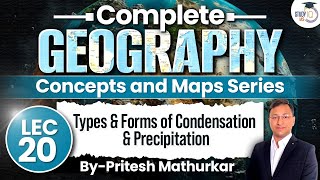 Geography Concepts amp Maps Series  Lec 20  Types amp Forms of Condensation amp Precipitation  UPSC [upl. by Anaerda567]