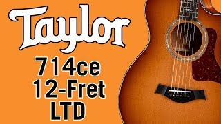 Taylor 714ce 12Fret LTD Review amp Demo [upl. by Ynnahc]