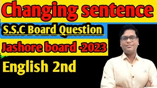 Changing Sentence ।। SSC Board Questions ।। Jashore board 2023 ।। English 2nd ।। practice more [upl. by Andra]