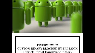 FIXED Custom Binary Blocked By FRP Lock S7 S7 Edge [upl. by Fredi]