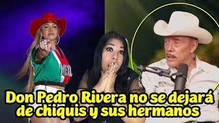 Pedro Rivera no se dejara de Chiquis y sus hermanos va con todo según Juan Rivera chiquisrivera [upl. by Hiroshi853]