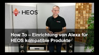 HEOS How To  Einrichtung von Alexa für HEOS kompatible Produkte [upl. by Triplett114]