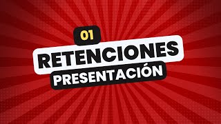 🔴 REGIMEN DE RETENCIONES 👉 01 PRESENTACIÒN [upl. by Inigo]