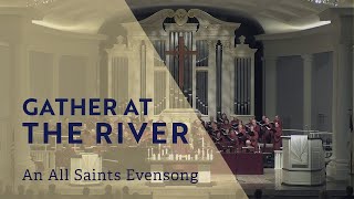 quotGather at the Riverquot an All Saints Evensong [upl. by Sixele]