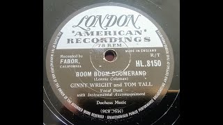 Boom Boom Boomerang  Ginny Wright and Tom Tall  78rpm [upl. by Jarek]