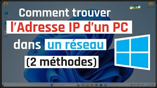 2 méthodes pour trouver lAdresse IP dun PC dans un Réseau Windows [upl. by Eissel]