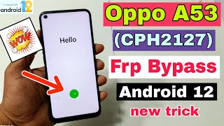 Oppo A53 FRP Bypass Android 12  New Trick  Oppo CPH2127 Google Account Bypass Without Pc [upl. by Anisamoht742]