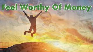 Feel Worthy And Deserving Of Money  Binaural Beats Subliminal [upl. by Richter962]