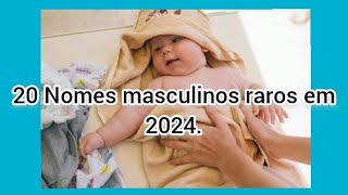 20 Nomes Masculinos Lindíssimos raros em 2024 [upl. by Akiemehs718]