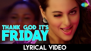 Thank God its Friday  थैंक गॉड इट्स फ्राइडे  Sonakshi Sinha  Sunidhi Chauhan  Lyrical Video [upl. by Manuela]